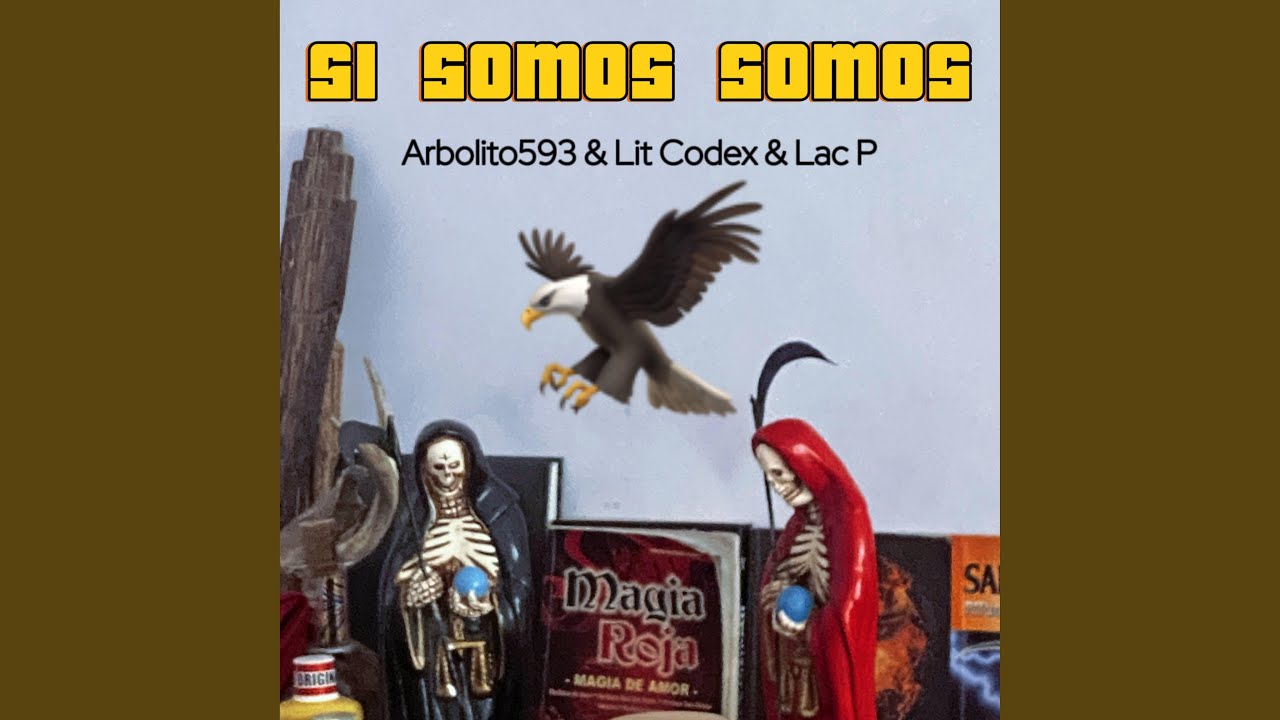 Si Somos Somos (feat. Lit Codex, Arbolito593 & Lac P)