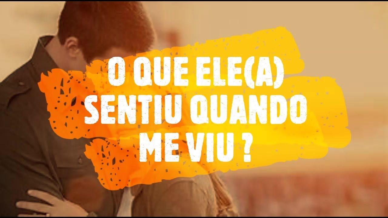 💕✨🔮 O que ele (a) sentiu quando me viu?🧿🙏🏽