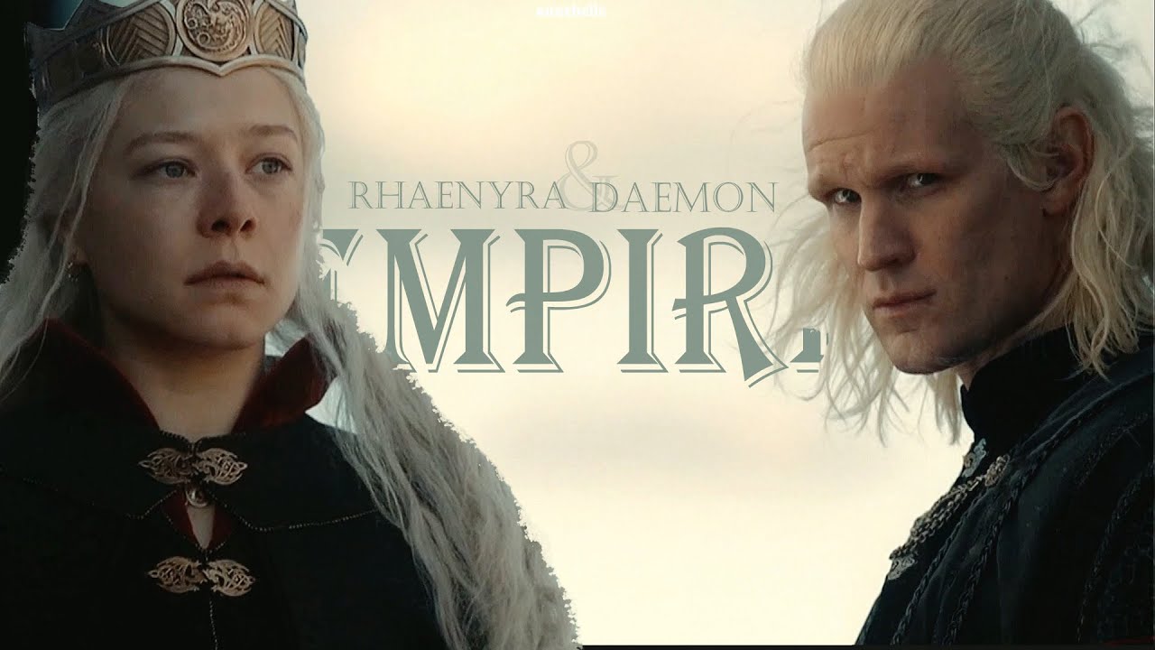 • Daemon and Rhaenyra | Empires[house of the dragon] +1x10