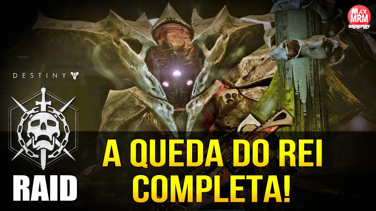 Destiny - RAID : A QUEDA DO REI COMPLETA! [ ft. ADRIANO, Mokot, Barko, Renato, FilipeMRrj ]