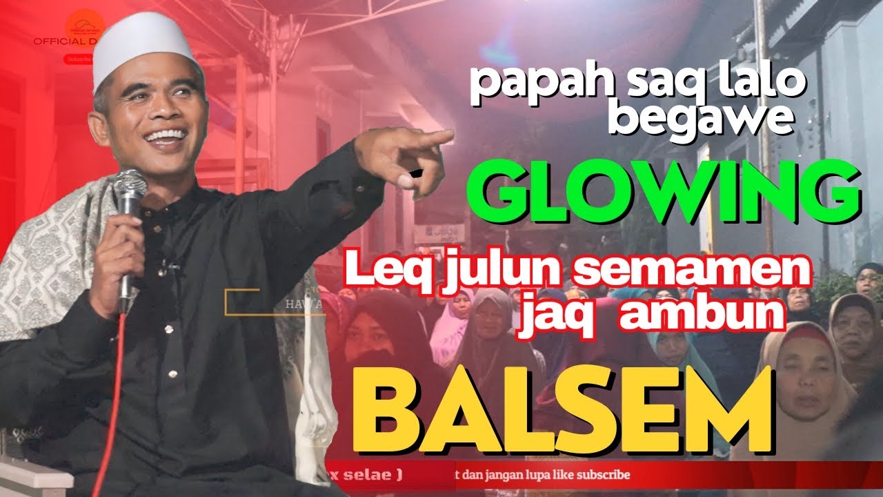 CERAMAH  LUCU BAOQX SELAE ‼️ LALO BEGAWE GLOWING ‼️LEQ SEMAMEN JAQ AMBUN BALSEM @officialdawah86