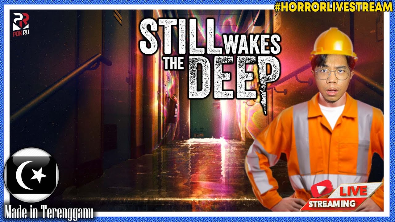 *BEST HORROR GAME!* KERJA OFFSHORE ||🔴 Still Wakes the Deep Gameplay (Malaysia) #HorrorLivestream