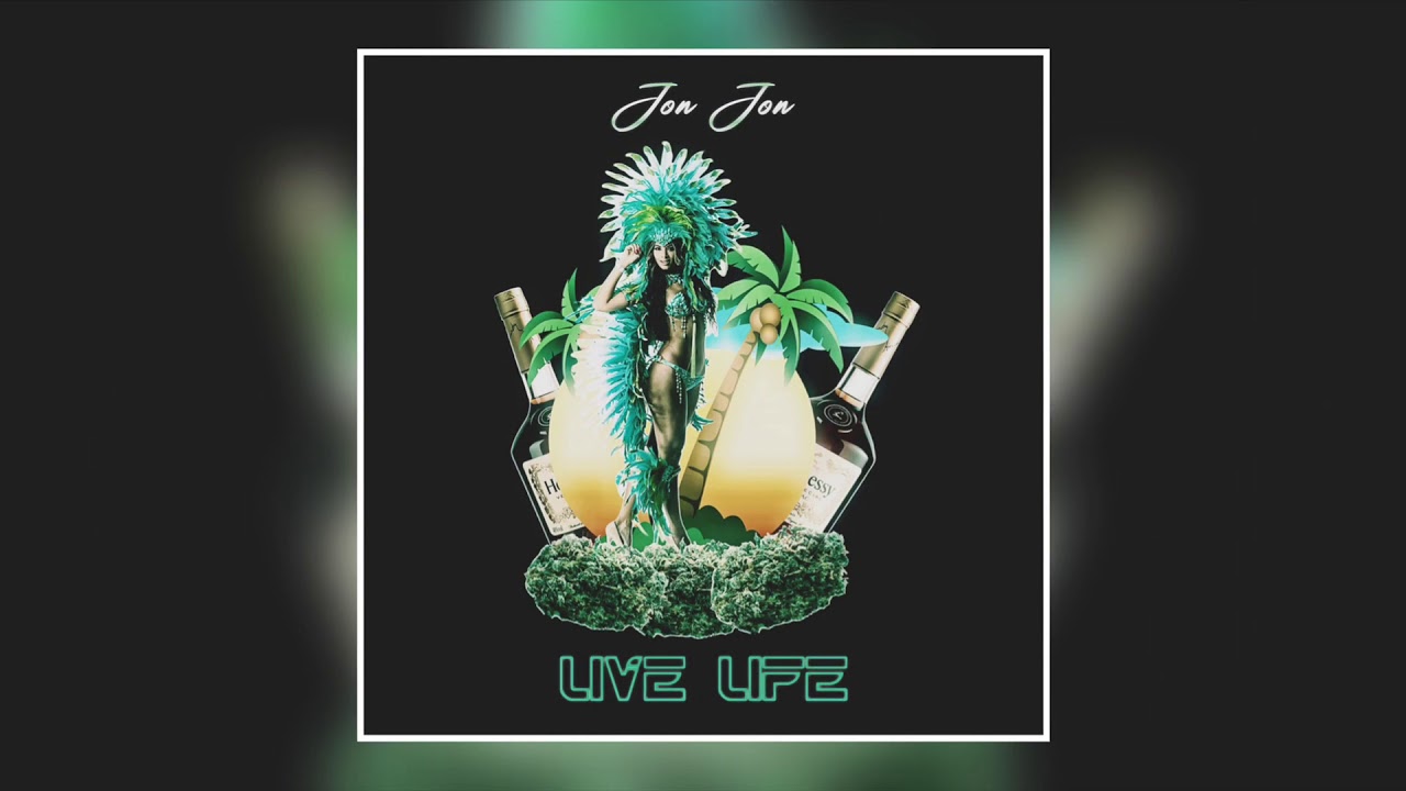 Jon Jon - Live Life (Prod. By Berisdondem)