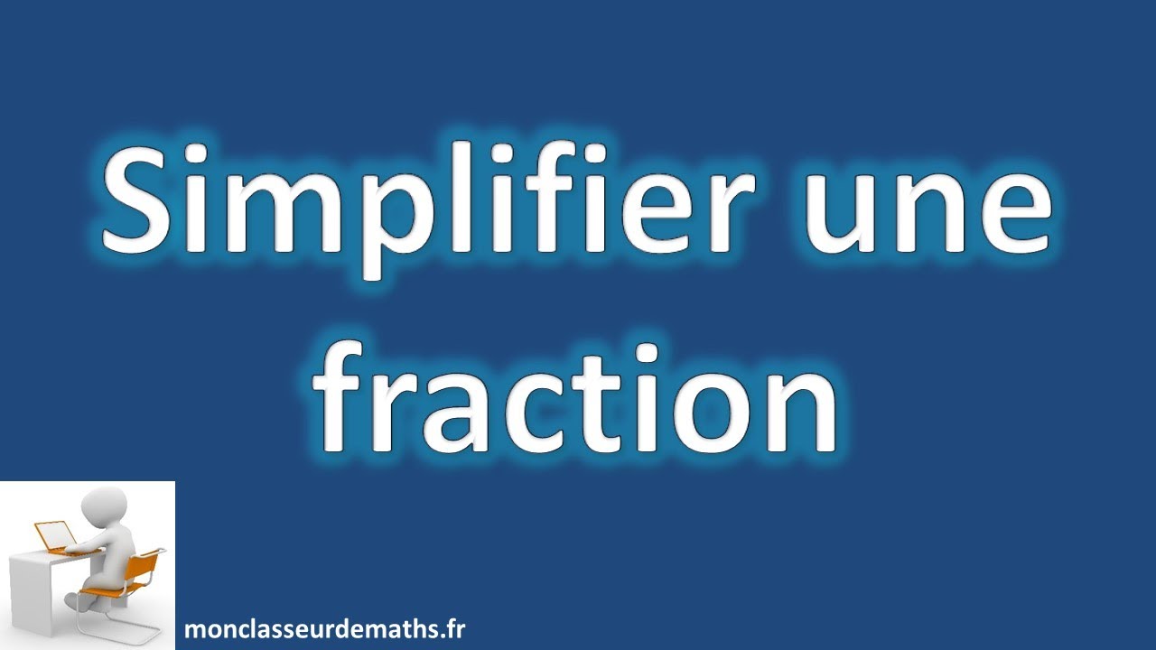Simplifier une fraction