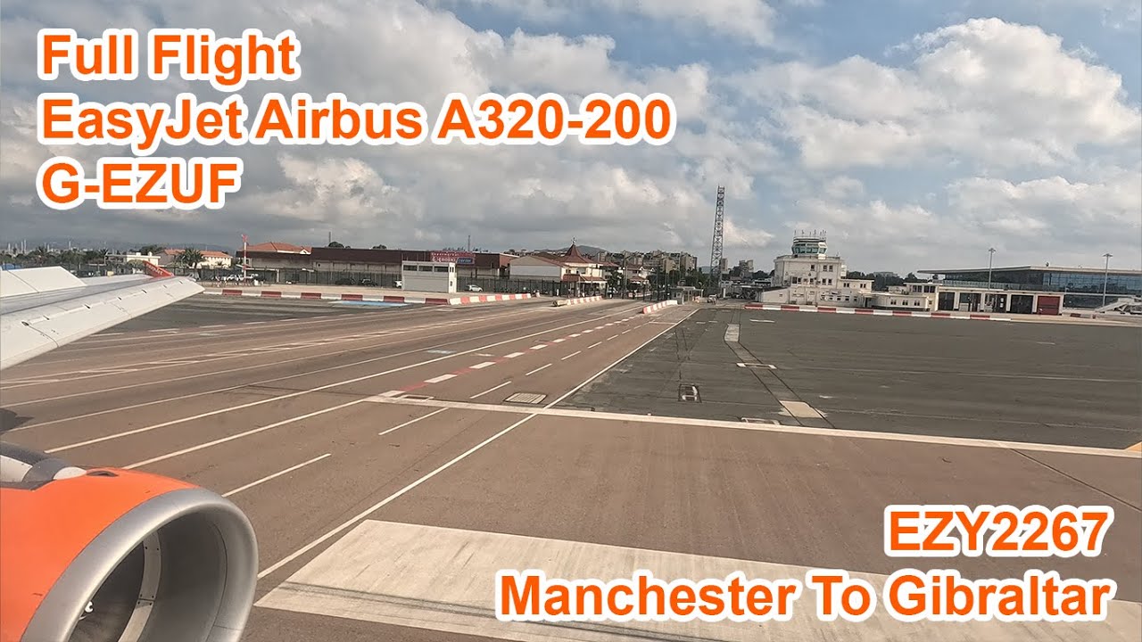 Full Flight: EasyJet Airbus A320-200 G-EZUF: Manchester To Gibraltar July 2025