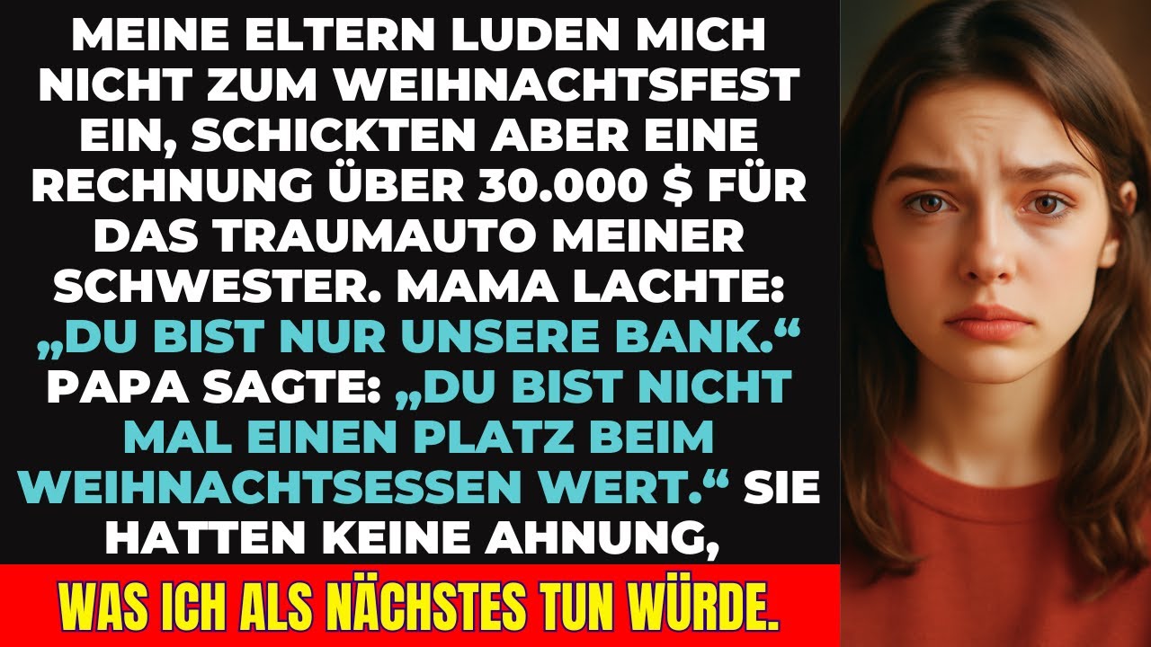 Meine Eltern luden mich nicht zum Weihnachtsfest ein, schickten aber 30.000 $ Rechnung fürs Auto