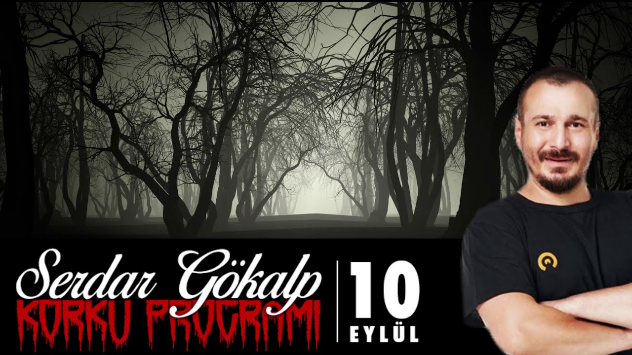 Serdar Gökalp - Korku Programı (10 Eylül Böö)