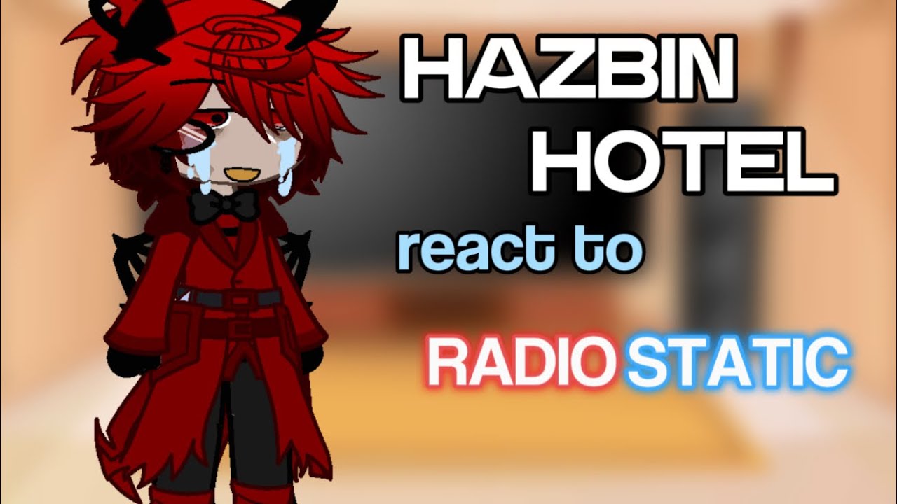 hazbin react to radiostatic/silence📻📺 || hazbin hotel gacha || credits in video !!