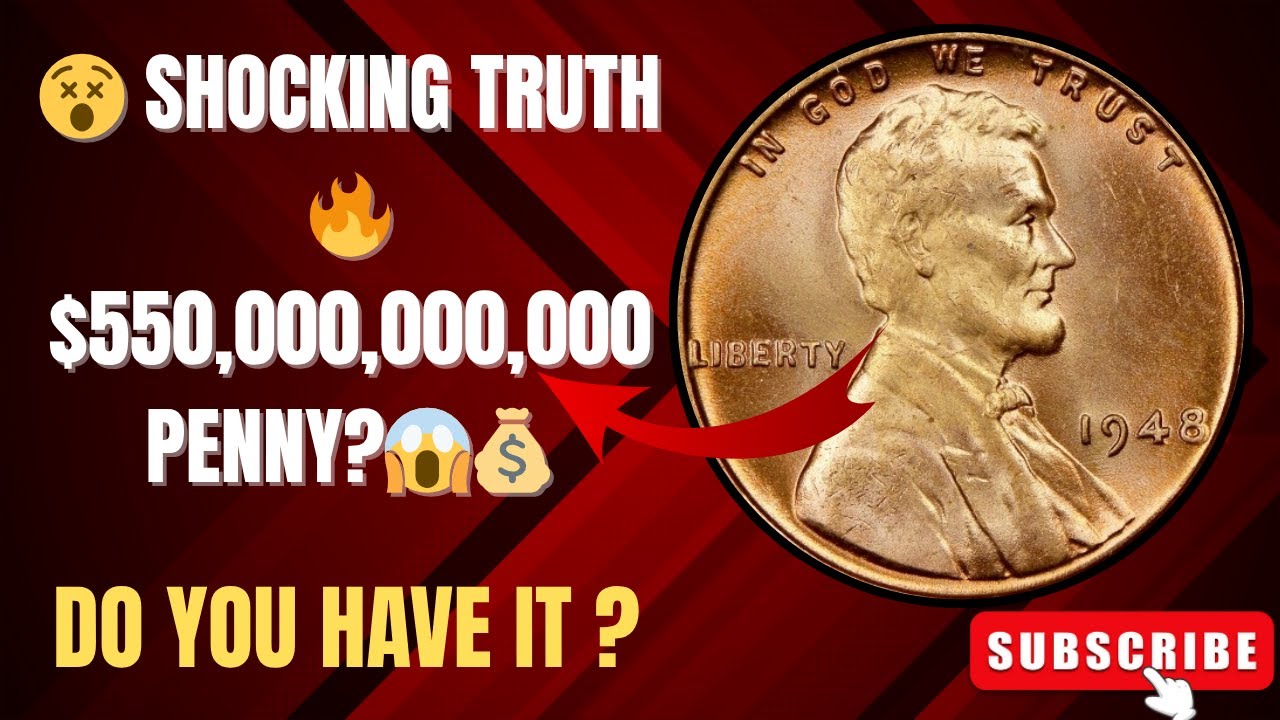 $550,000,000,000 Penny?! The Shocking Truth About the 1948 Lincoln Cent