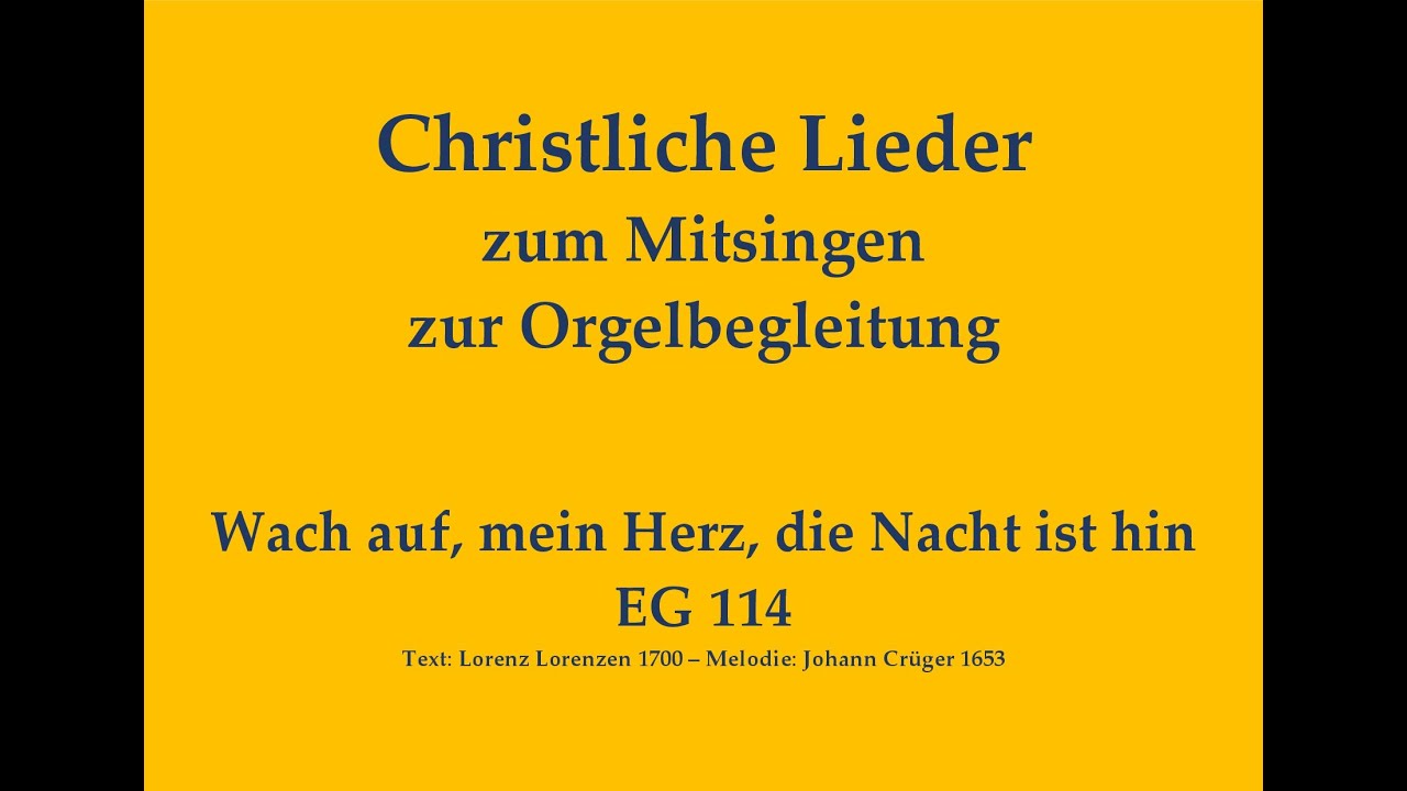 Wach auf, mein Herz, die Nacht ist hin EG 114 Osterlied zum Mitsingen mit Orgelbegleitung