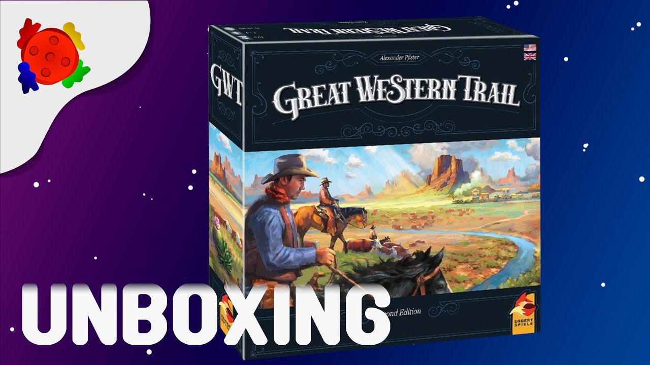 Unboxing Great Western Trail (seconde édition)