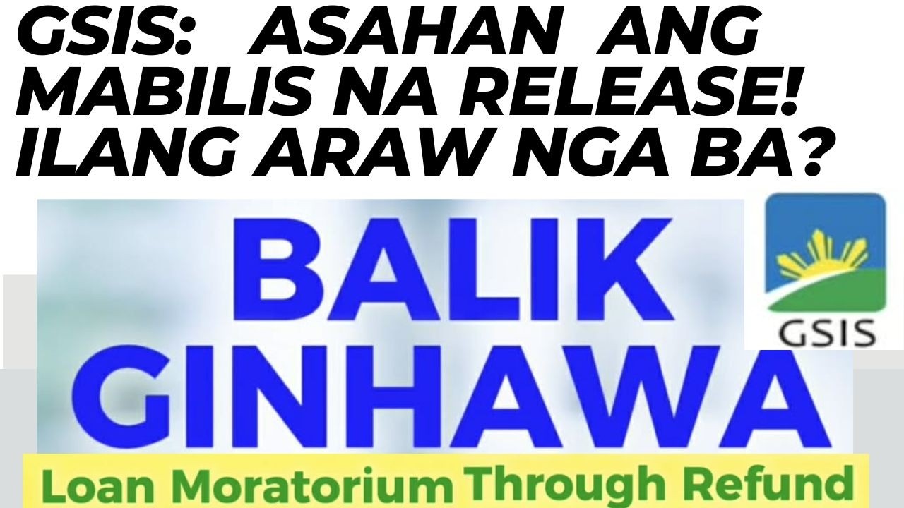 MABILIS NA RELEASE NG REFUND PARA SA GSIS BALIK GINHAWA LOAN MORATORIUM REFUND