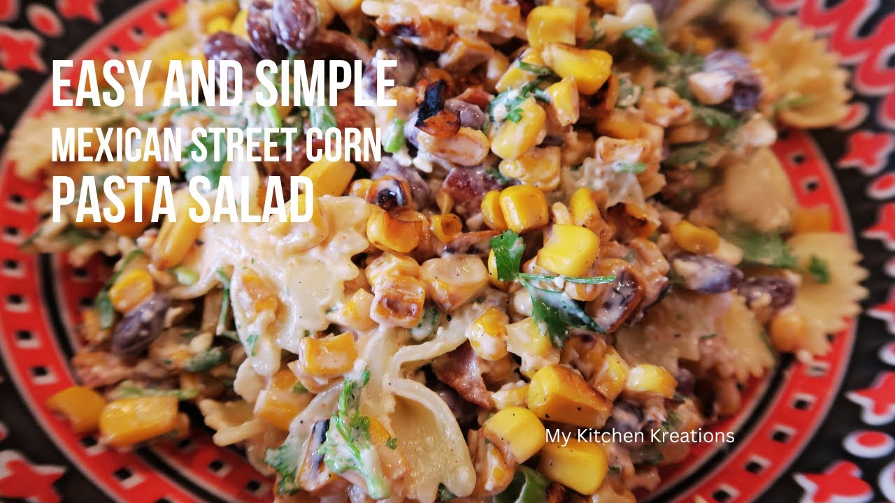 Mexican Street Corn Pasta Salad | Quick and Easy