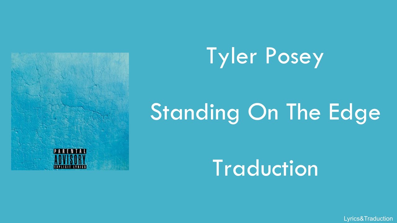 Tyler Posey - Standing On The Edge - Traduction