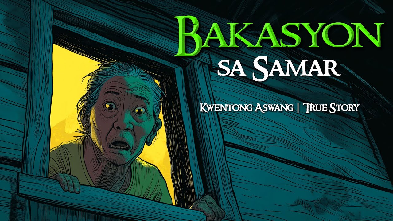 BAKASYON SA SAMAR | Kwentong Aswang | True Story