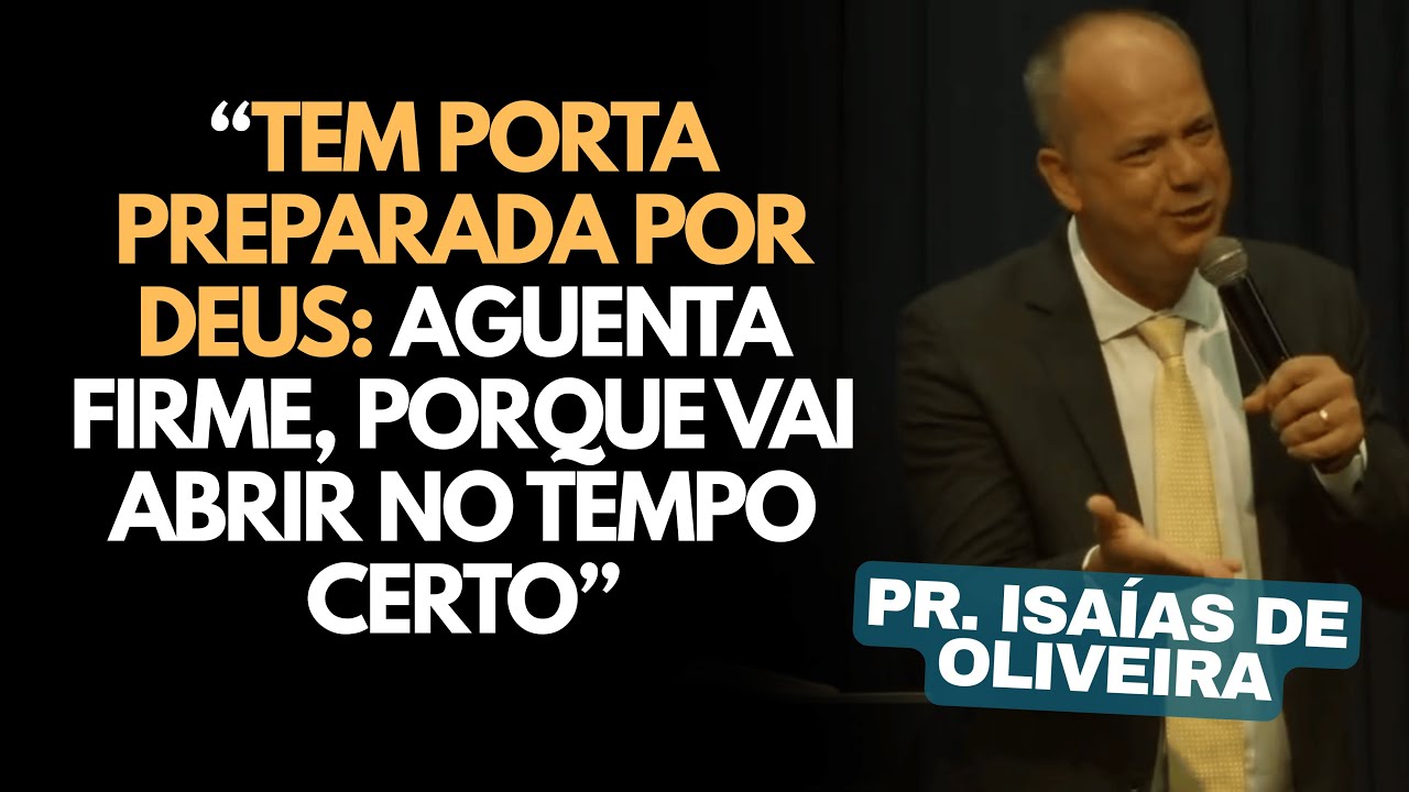 Tem porta que ninguém fecha quando Deus decide abrir | Pastor Isaías de Oliveira