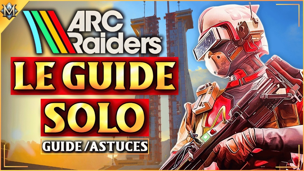 ARC Raiders : Le Guide Ultime SOLO – Craft, Équipement, Astuces & Compétences pour Bien Débuter
