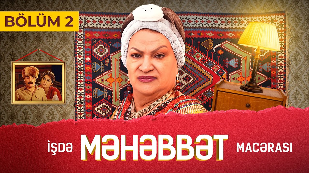 İşdə Məhəbbət Macərası (Bölüm 2)
