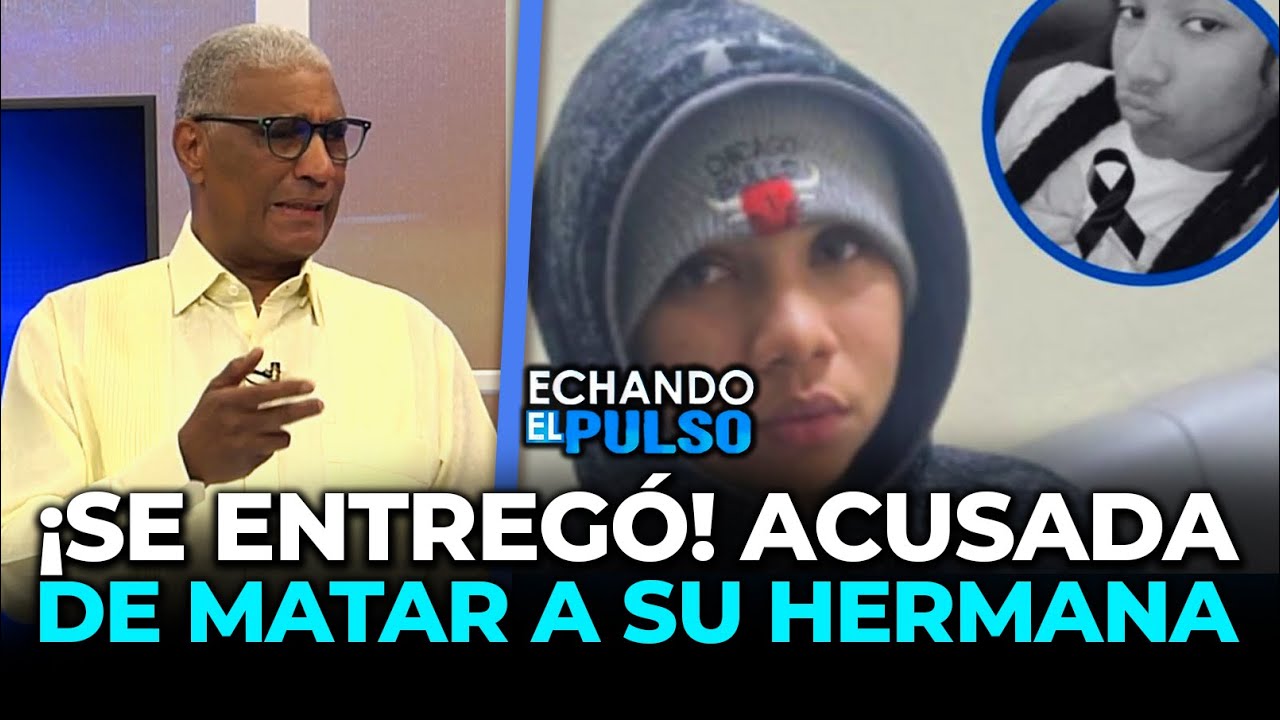 Johnny Vásquez | Joven acusada de asesinar a su hermana se entrega