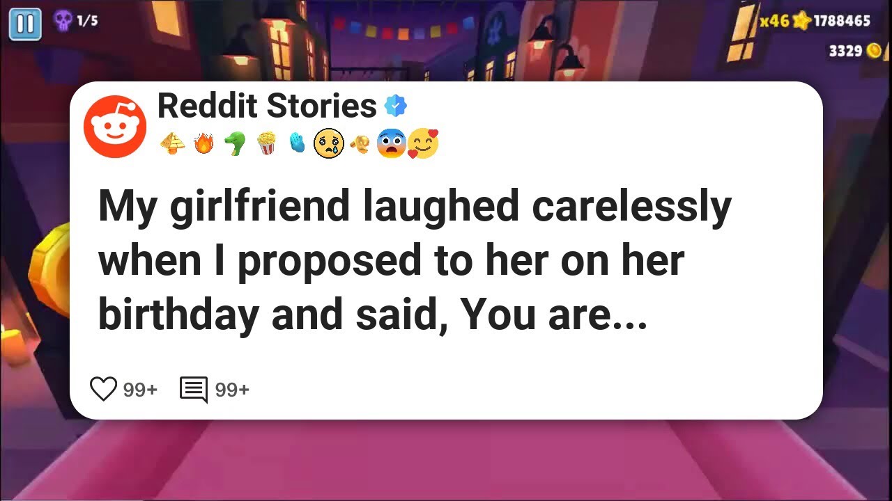 My girlfriend laughed carelessly when I proposed to her on her birthday and said, You are #reddit