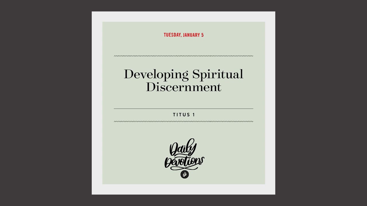 Developing Spiritual Discernment — Daily Devotional