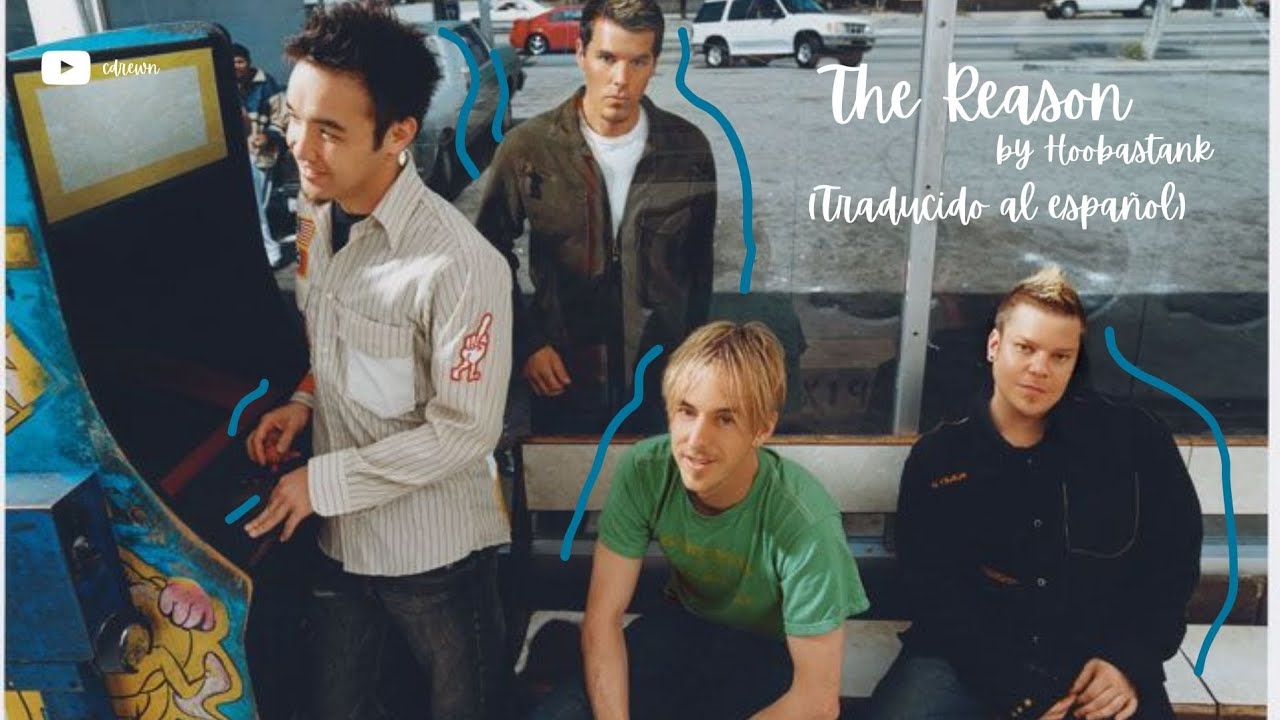The Reason - Hoobastank // (Traducido al español, letra) 