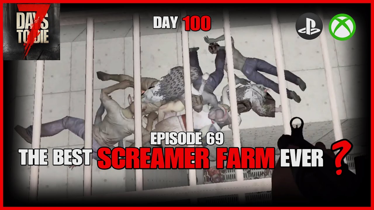 The Best SCREAMER FARM Ever? - EP69 - 7 Days To Die Legacy