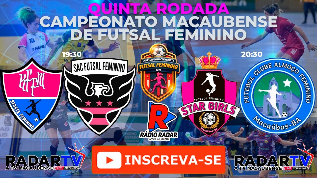 AO VIVO: REGATAS X SAC - STAR GIRLS X ALMO&Ccedil;O - CAMPEONATO MACAUBENSE DE FUTSAL FEMININO