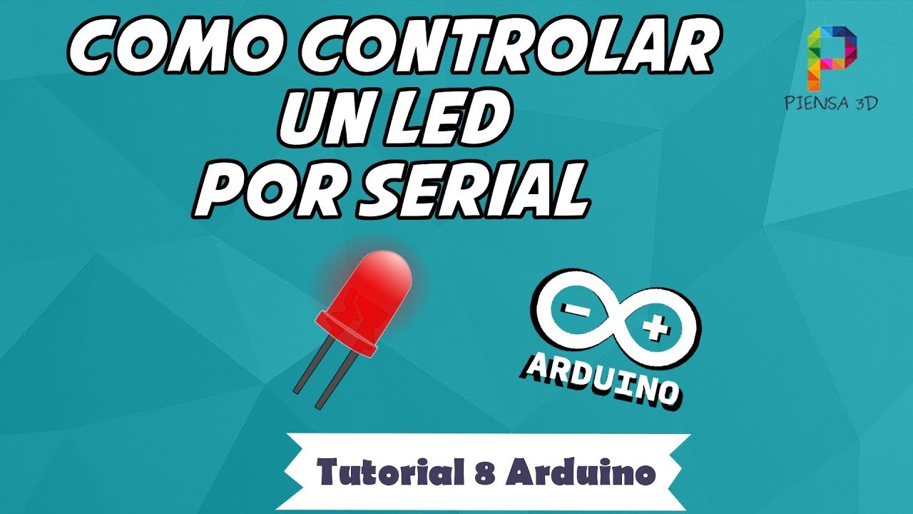 CÓMO CONTROLAR un LED por SERIAL ► ARDUINO [ TUTORIAL 8 ] ✅
