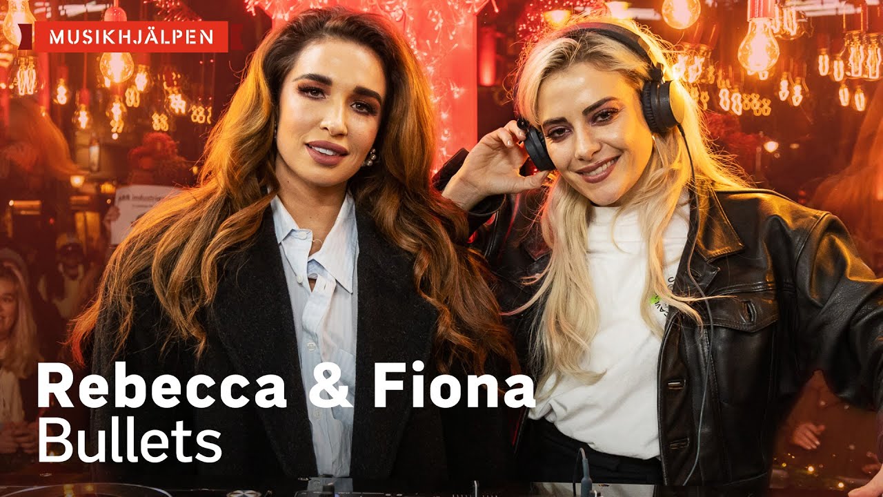 Rebecca & Fiona - Bullets / Musikhjälpen 2019