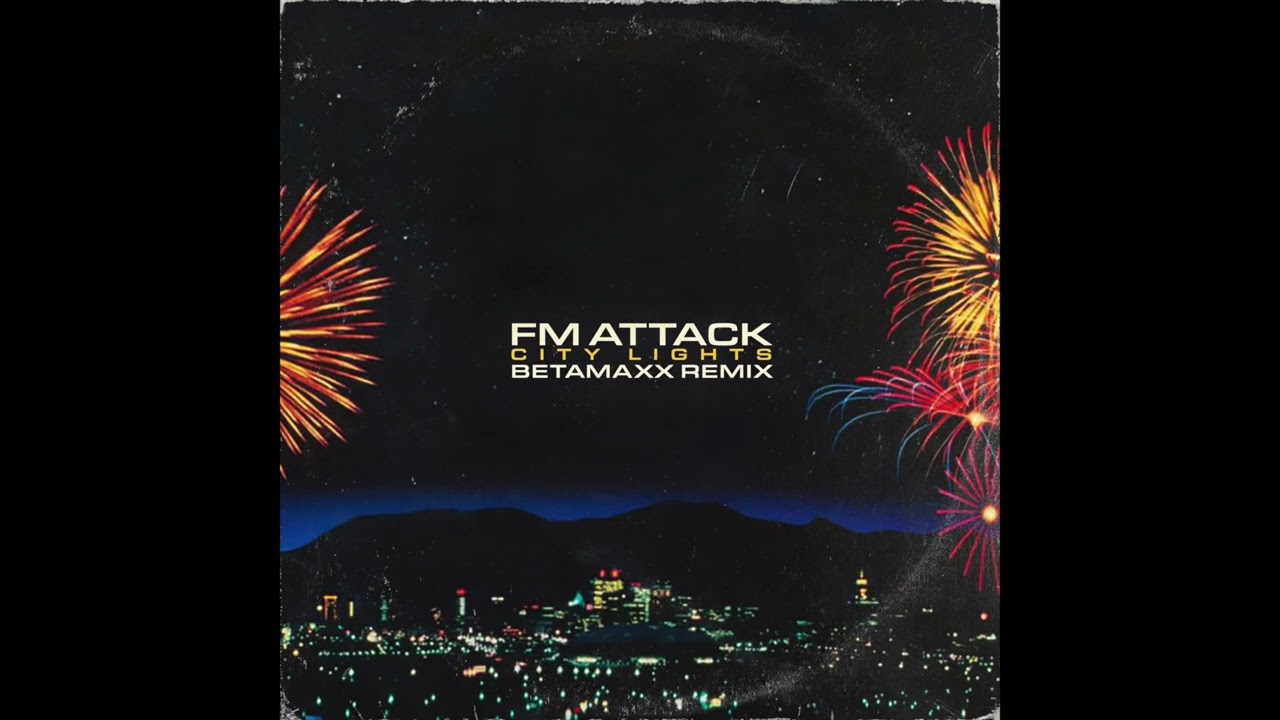 FM Attack - City Lights (Betamaxx Remix)