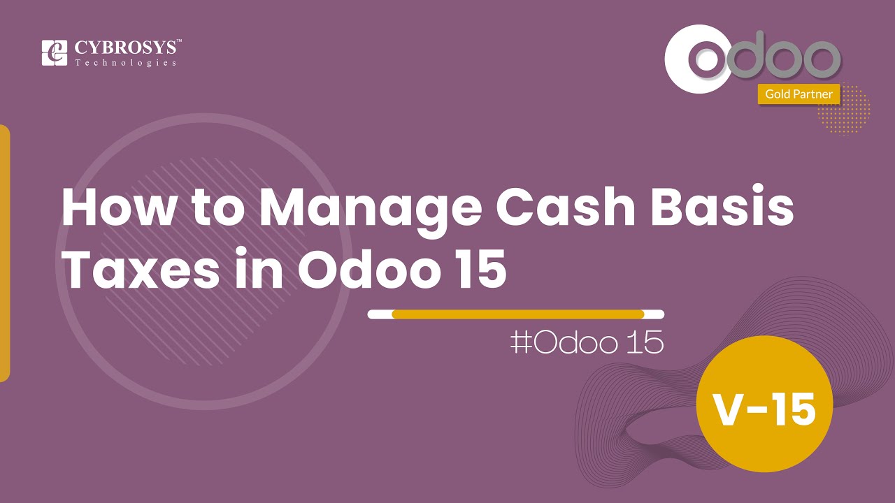 How to Manage Cash Basis Taxes in Odoo 15 | Odoo 15 Accounting | Odoo 15 Enterprise Edition