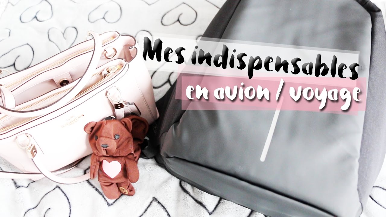 Mon sac pour l'avion • Indispensables de voyage | LilieNetwork
