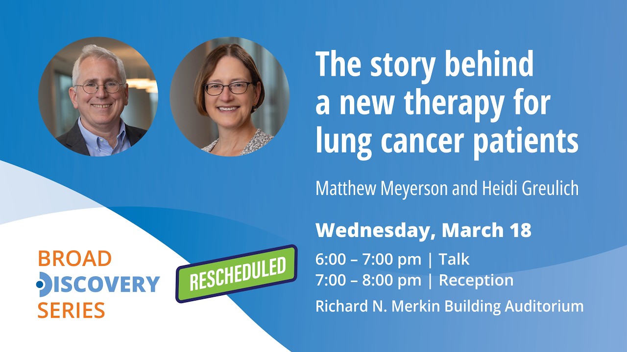 Broad Discovery Series: Matthew Meyerson and Heidi Greulich (2026)
