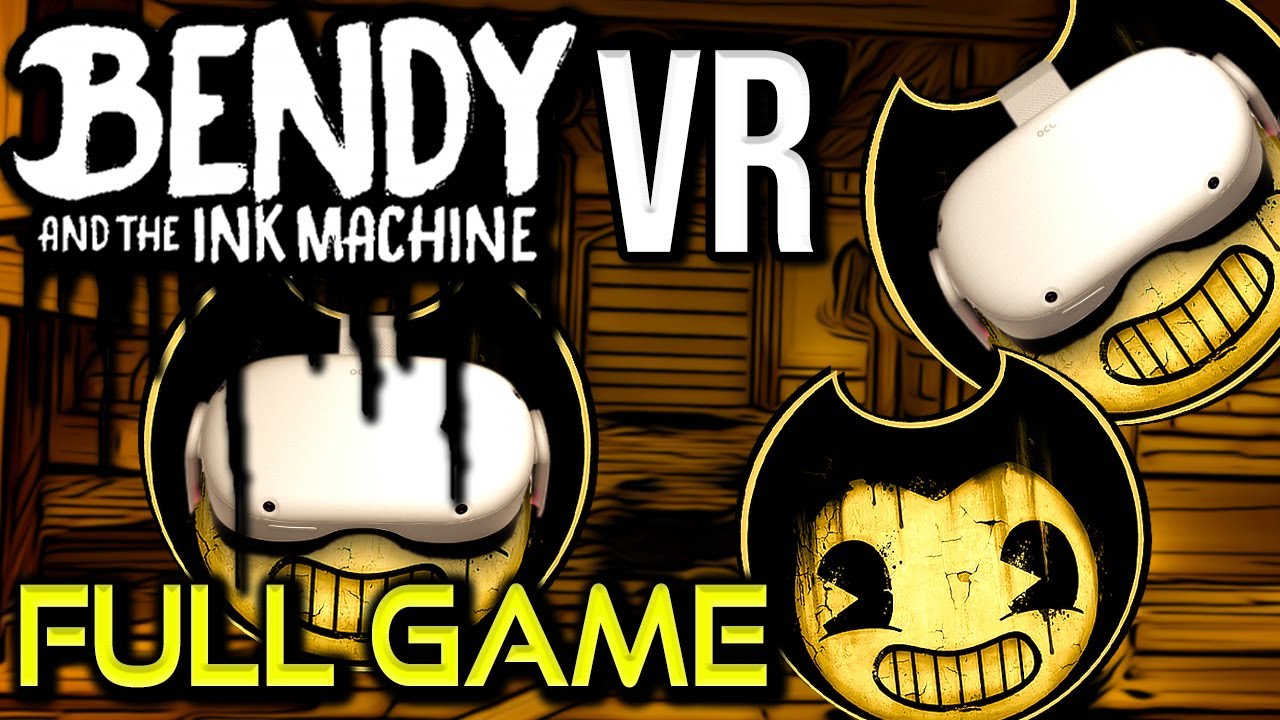 Bendy and the Ink Machine VR | Full Game Walkthrough | No Commentary