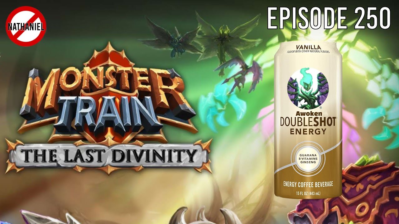 An Awoken DoubleShot | The Last Divinity Episode 250 | Monster Train