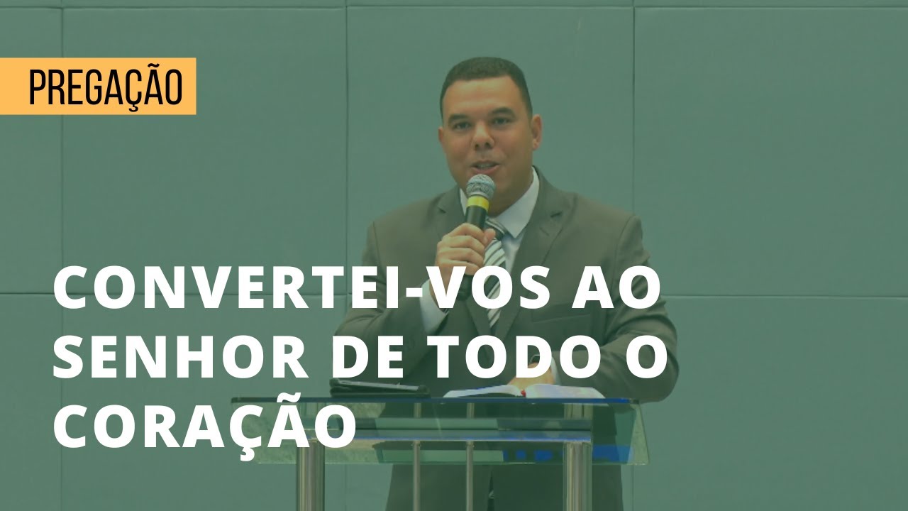 Convertei-vos ao Senhor de Todo o Coração | Joel 2:12-32