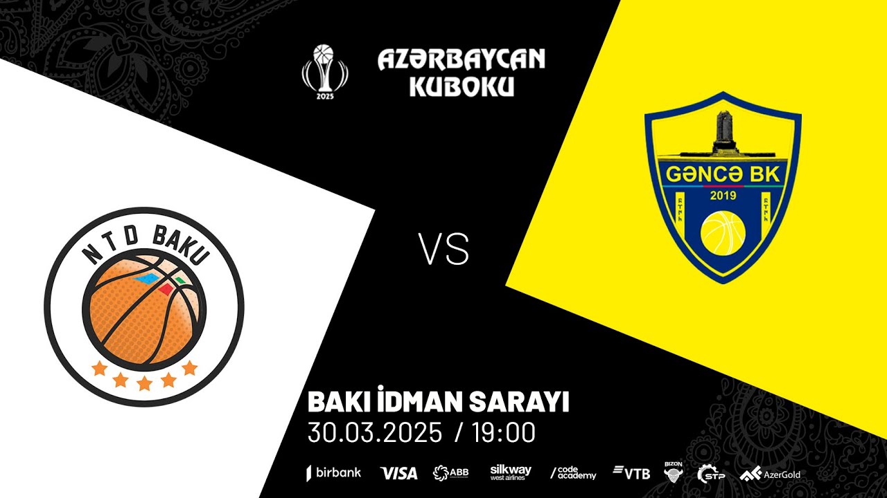 AZƏRBAYCAN BASKETBOL KUBOKU 2025 | FİNAL | NTD - GƏNCƏ | 30.03.2025