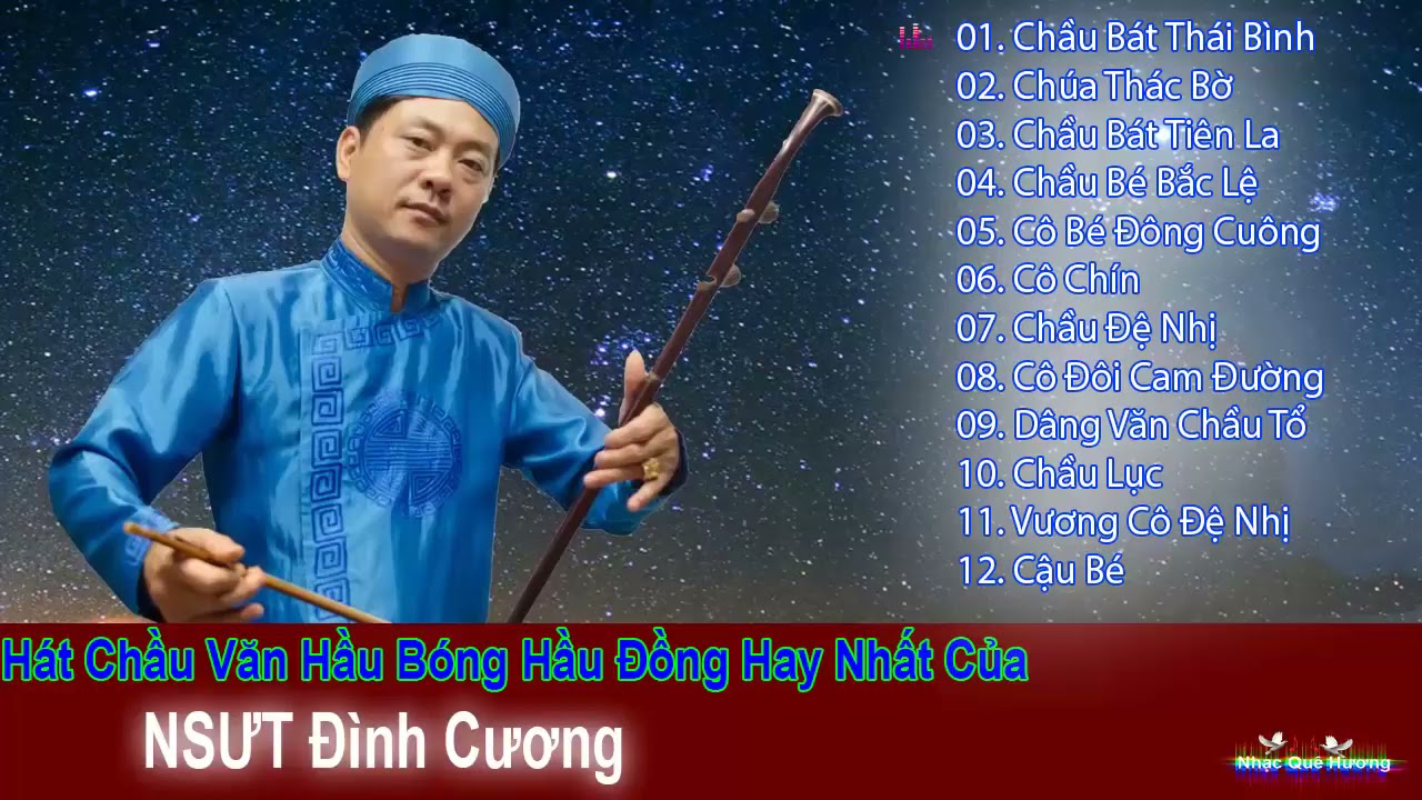 H&aacute;t Văn Th&aacute;i B&igrave;nh Đ&igrave;nh Cương 2017  Tuyển Chọn Những B&agrave;i H&aacute;t Chầu Văn Hay Nhất Của NSƯT Đ&igrave;nh Cương