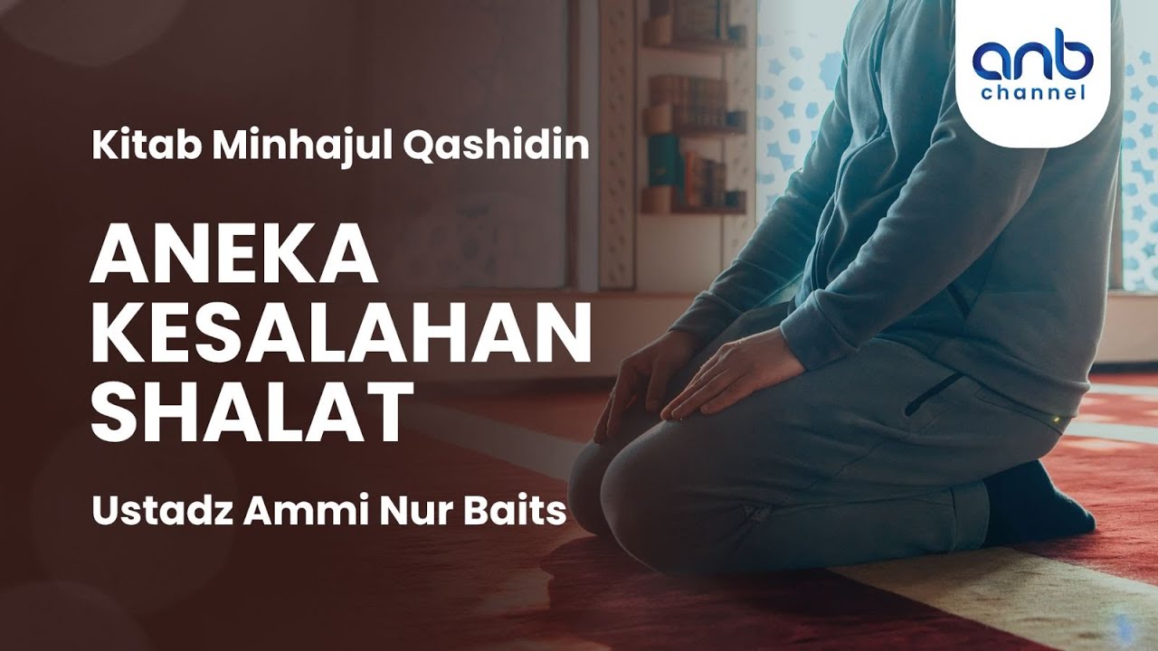 Aneka Kesalahan Shalat | Ustadz Ammi Nur Baits