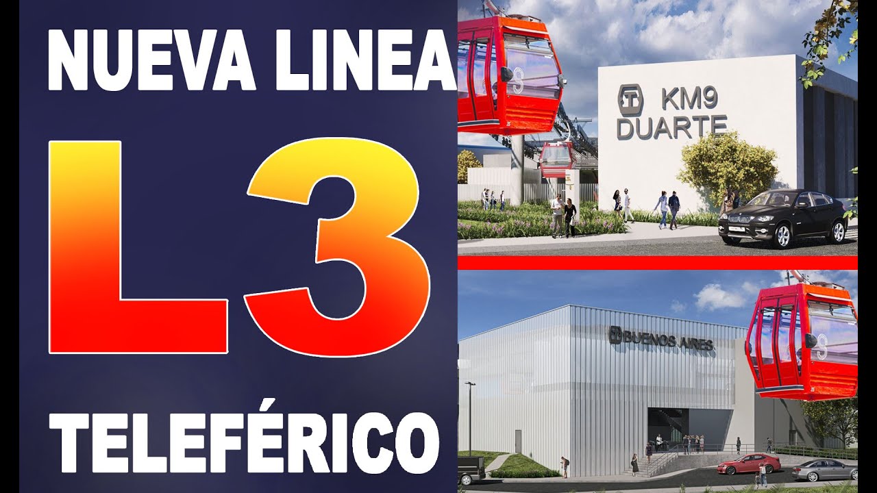 L-3 NUEVA LINEA DE TELEFERICO KM 9 HACIA HAINA