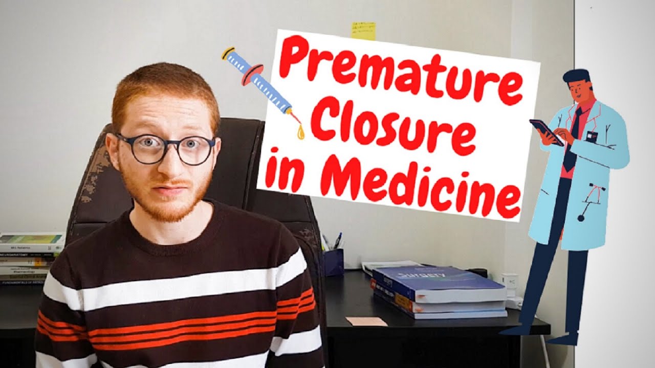Premature Closure in Medicine