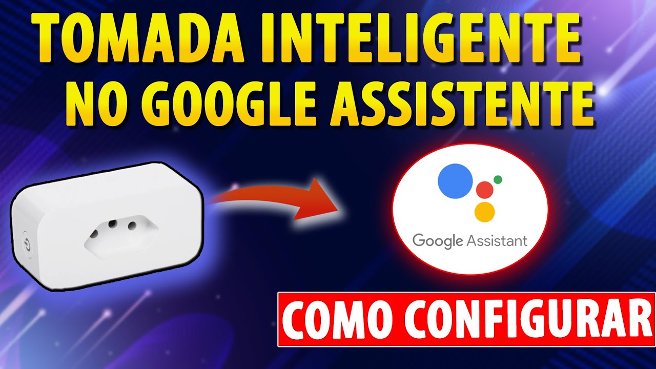 Como configurar tomada inteligente com google assistente