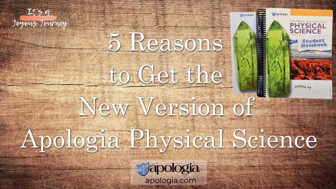 5 Reasons to Get the New Version of Apologia Physical Science