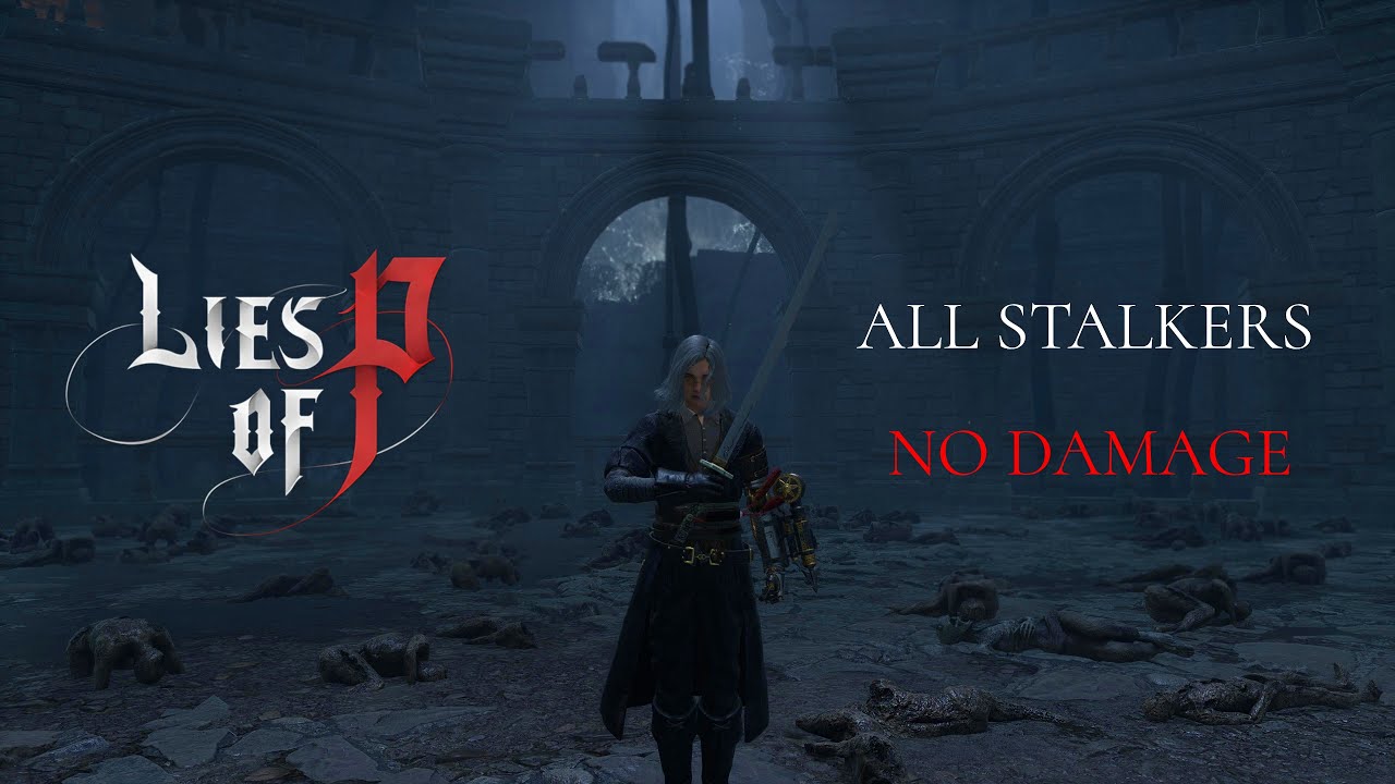 Lies of P - All Stalkers | NO DAMAGE, NG+7