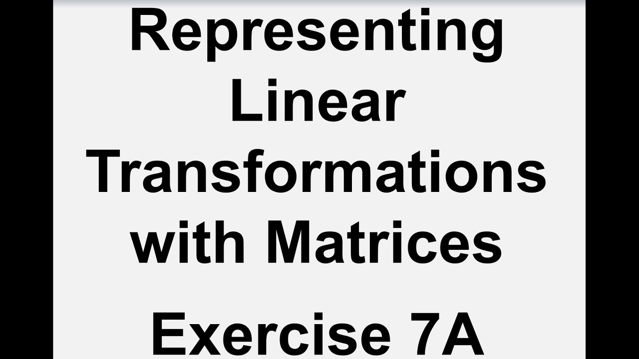 ASFM - Core - Representing Linear Transformations with Matrices