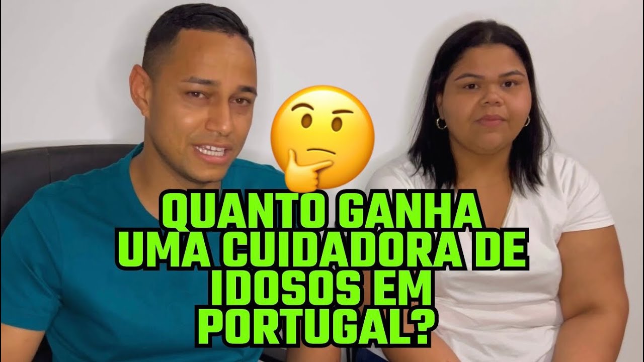 QUANTO GANHA UMA CUIDADORA DE IDOSO EM PORTUGAL? ATUALMENTE 2024