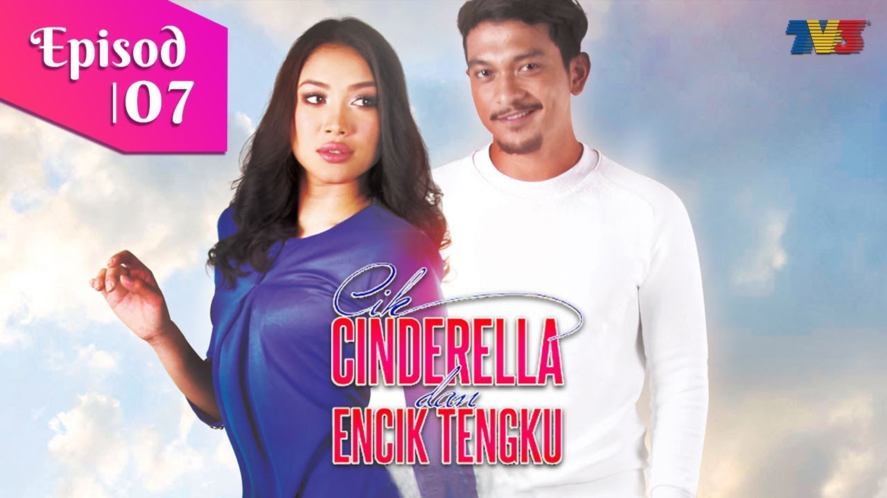 [FULL] Cik Cinderella & Encik Tengku | Episod 7