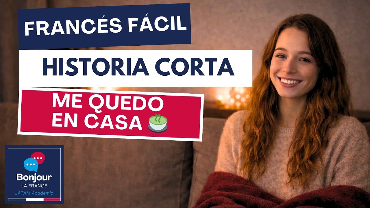HISTORIA CORTA PARA APRENDER FRANCÉS 💬 – 03 – Je reste chez moi 💙🤍❤️#frances