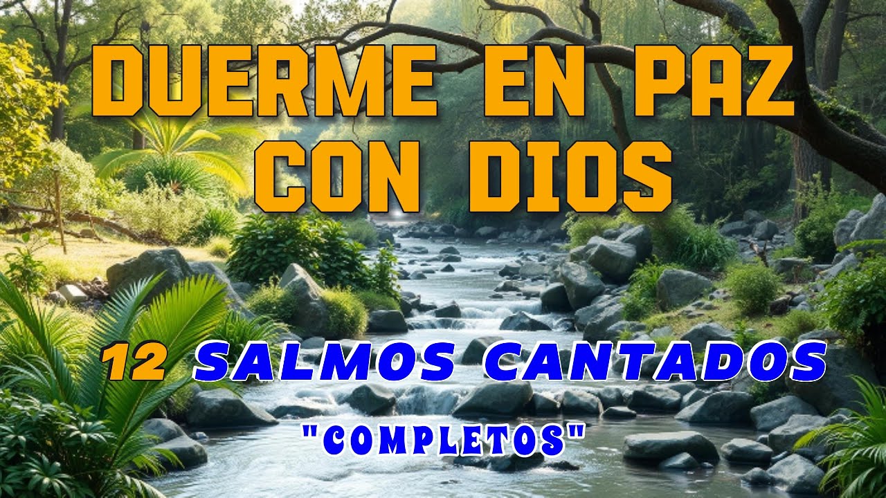 👉 “Duerme en paz con Dios | 12 Salmos Completos cantados para descansar, orar y confiar”